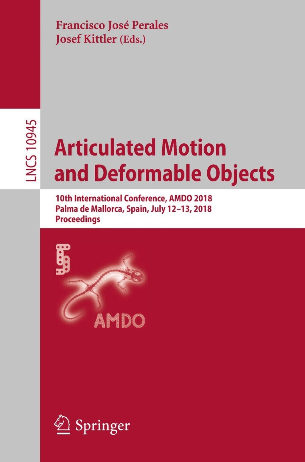 Articulated Motion and Deformable Objects 10th International Conference, AMDO 2018, Palma de Mallorca, Spain, July 12-13, 2018, Proceedings