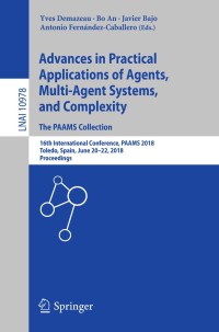 Cover image: Advances in Practical Applications of Agents, Multi-Agent Systems, and Complexity: The PAAMS Collection 9783319945798