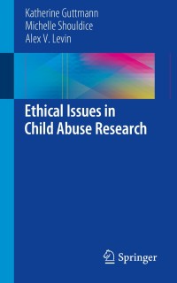 表紙画像: Ethical Issues in Child Abuse Research 9783319945859