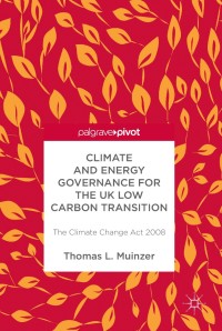 Cover image: Climate and Energy Governance for the UK Low Carbon Transition 9783319946696