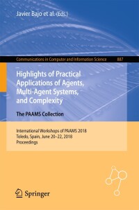 Imagen de portada: Highlights of Practical Applications of Agents, Multi-Agent Systems, and Complexity: The PAAMS Collection 9783319947785