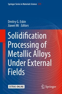 Cover image: Solidification Processing of Metallic Alloys Under External Fields 9783319948416