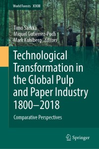 Cover image: Technological Transformation in the Global Pulp and Paper Industry 1800–2018 9783319949611