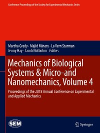 صورة الغلاف: Mechanics of Biological Systems & Micro-and Nanomechanics, Volume 4 9783319950617