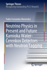 Omslagafbeelding: Neutrino Physics in Present and Future Kamioka Water‐Čerenkov Detectors with Neutron Tagging 9783319950853