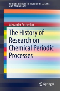 Cover image: The History of Research on Chemical Periodic Processes 9783319951072