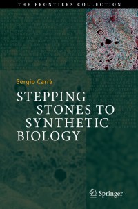 Cover image: Stepping Stones to Synthetic Biology 9783319954585