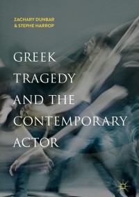 Cover image: Greek Tragedy and the Contemporary Actor 9783319954707