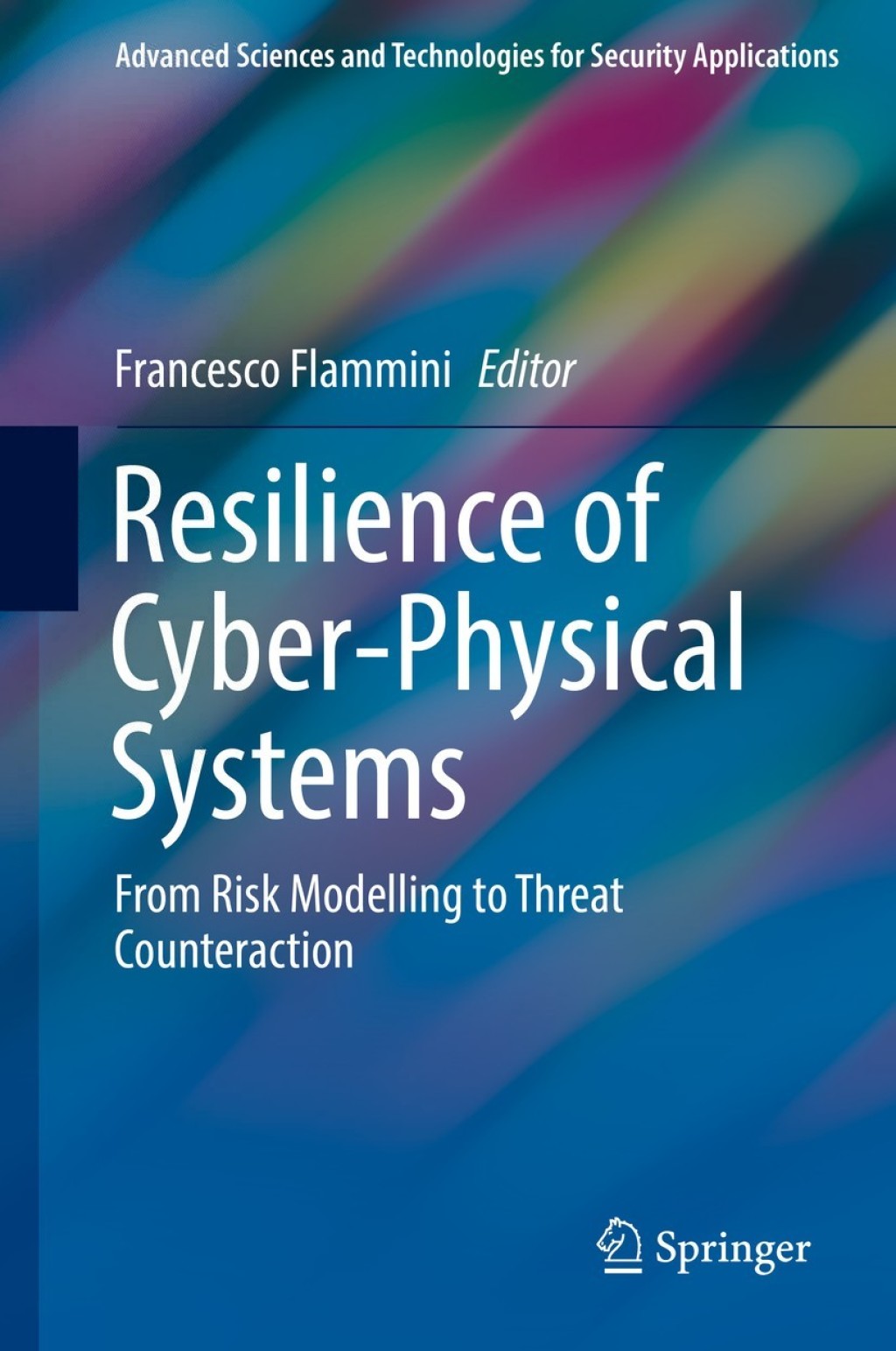 Resilience of Cyber-Physical Systems From Risk Modelling to Threat Counteraction