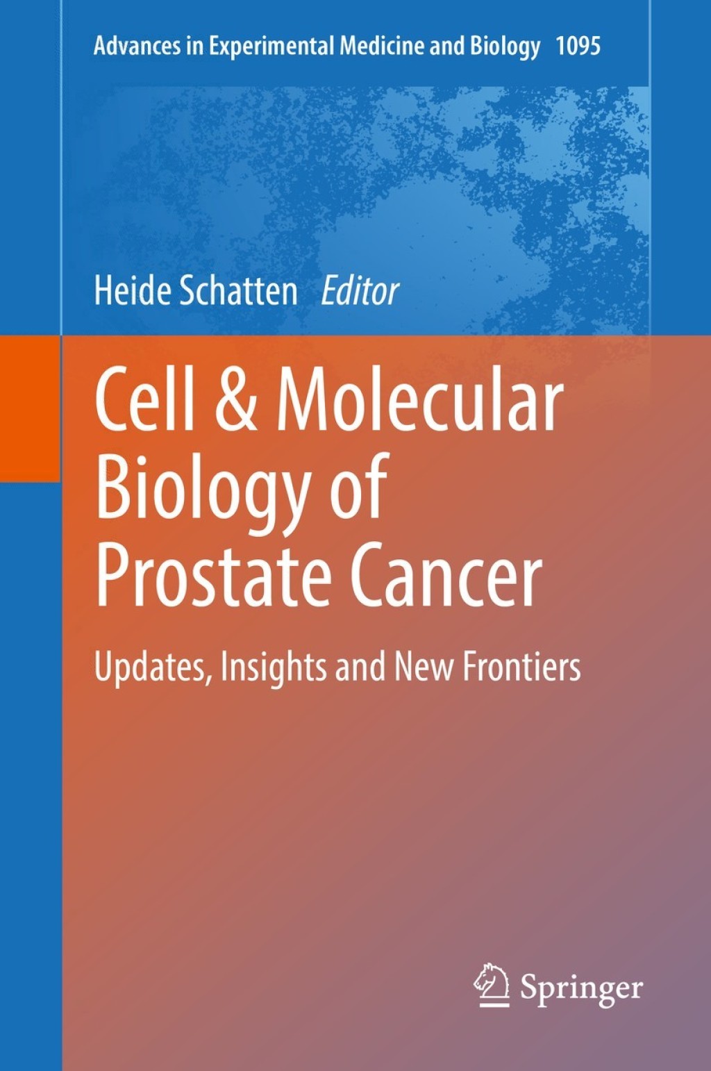 Cell & Molecular Biology of Prostate Cancer Updates, Insights and New Frontiers