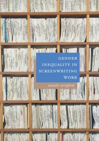 表紙画像: Gender Inequality in Screenwriting Work 9783319957319