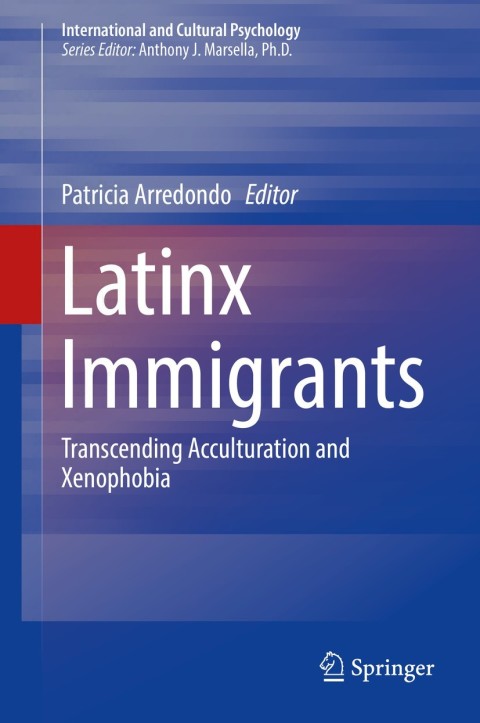 Latinx Immigrants: Transcending Acculturation and Xenophobia - FULL INSTANT DOWNLOAD | PDF DOCX EPUB