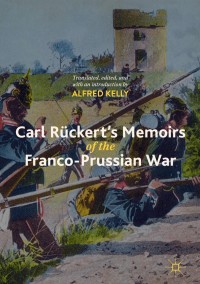 Imagen de portada: Carl Rückert's Memoirs of the Franco-Prussian War 9783319958033