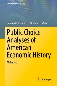 Cover image: Public Choice Analyses of American Economic History 9783319958187