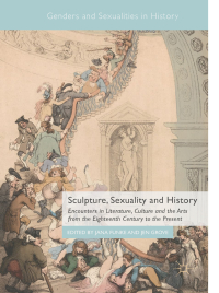 表紙画像: Sculpture, Sexuality and History 9783319958392