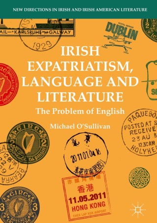 Imagen de portada: Irish Expatriatism, Language and Literature 9783319958996