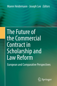Titelbild: The Future of the Commercial Contract in Scholarship and Law Reform 9783319959689