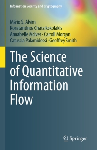 Cover image: The Science of Quantitative Information Flow 9783319961293
