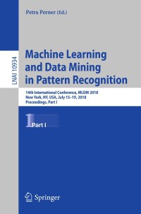 表紙画像: Machine Learning and Data Mining in Pattern Recognition 9783319961354