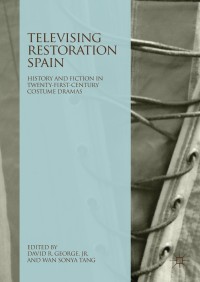 Cover image: Televising Restoration Spain 9783319961958