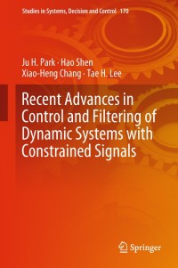 表紙画像: Recent Advances in Control and Filtering of Dynamic Systems with Constrained Signals 9783319962016