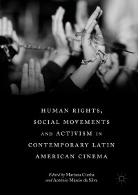 Cover image: Human Rights, Social Movements and Activism in Contemporary Latin American Cinema 9783319962078