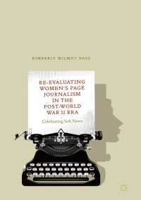 Omslagafbeelding: Re-Evaluating Women's Page Journalism in the Post-World War II Era 9783319962139