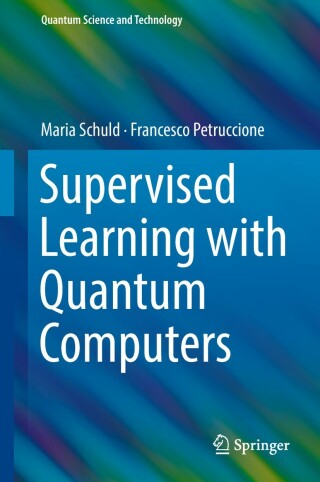 Imagen de portada: Supervised Learning with Quantum Computers 9783319964232