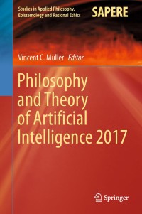 Cover image: Philosophy and Theory of Artificial Intelligence 2017 9783319964478