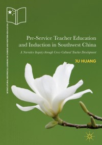 Cover image: Pre-Service Teacher Education and Induction in Southwest China 9783319964775