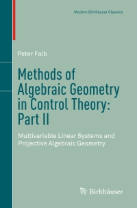 表紙画像: Methods of Algebraic Geometry in Control Theory: Part II 9783319965734