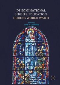 Cover image: Denominational Higher Education during World War II 9783319966243