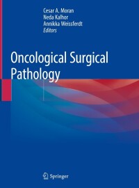Imagen de portada: Oncological Surgical Pathology 9783319966809