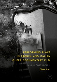 صورة الغلاف: Performing Place in French and Italian Queer Documentary Film 9783319967004