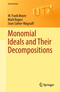 表紙画像: Monomial Ideals and Their Decompositions 9783319968742