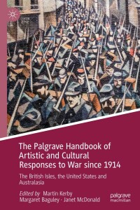 Cover image: The Palgrave Handbook of Artistic and Cultural Responses to War since 1914 9783319969855