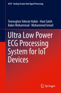 表紙画像: Ultra Low Power ECG Processing System for IoT Devices 9783319970158