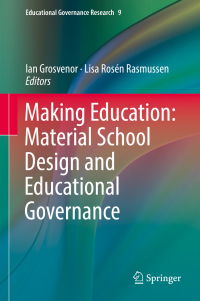 Titelbild: Making Education: Material School Design and Educational Governance 9783319970189