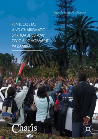 صورة الغلاف: Pentecostal and Charismatic Spiritualities and Civic Engagement in Zambia 9783319970578