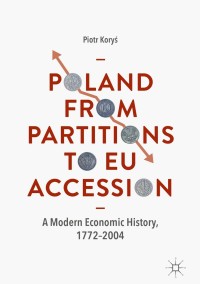 表紙画像: Poland From Partitions to EU Accession 9783319971254