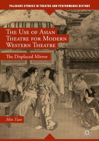 Omslagafbeelding: The Use of Asian Theatre for Modern Western Theatre 9783319971773
