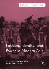 Omslagafbeelding: Fashion, Identity, and Power in Modern Asia 9783319971988
