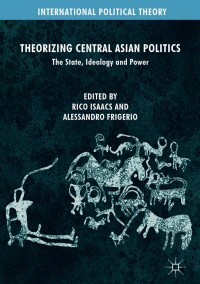 Titelbild: Theorizing Central Asian Politics 9783319973548