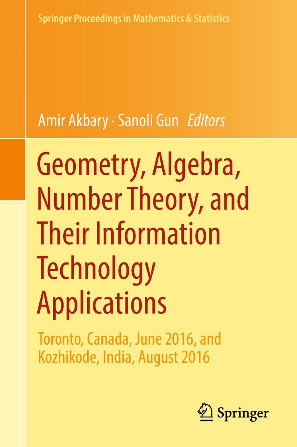 Geometry, Algebra, Number Theory, and Their Information Technology Applications Toronto, Canada, June, 2016, and Kozhikode, India, August, 2016