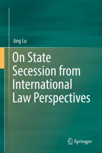 Cover image: On State Secession from International Law Perspectives 9783319974477