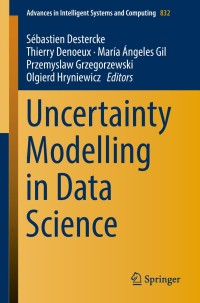 Cover image: Uncertainty Modelling in Data Science 9783319975467