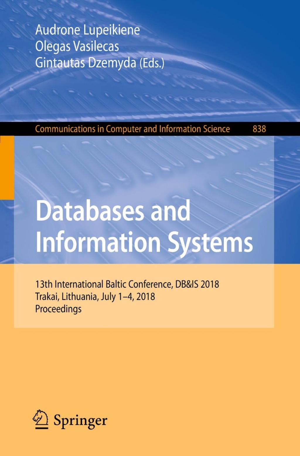 Databases and Information Systems 13th International Baltic Conference, DB&IS 2018, Trakai, Lithuania, July 1-4, 2018, Proceedings