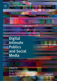 Cover image: Digital Intimate Publics and Social Media 9783319976068