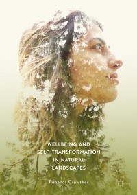 Omslagafbeelding: Wellbeing and Self-Transformation in Natural Landscapes 9783319976723