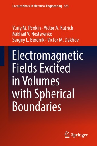 Imagen de portada: Electromagnetic Fields Excited in Volumes with Spherical Boundaries 9783319978185